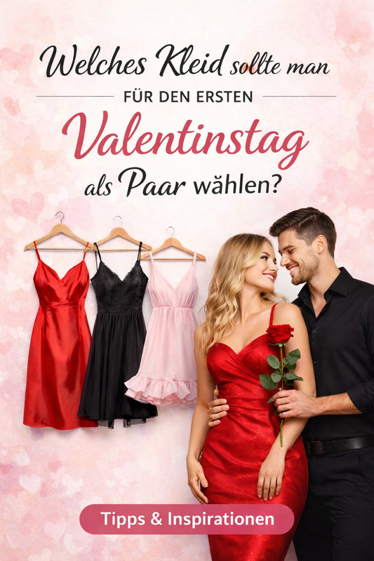 Welches Kleid sollte man für den ersten Valentinstag als Paar wählen?